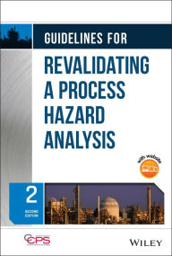 Title: Guidelines for Revalidating a Process Hazard Analysis, Author: CCPS (Center for Chemical Process Safety)