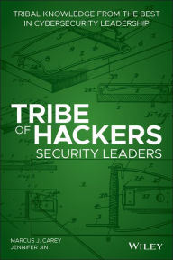 Title: Tribe of Hackers Security Leaders: Tribal Knowledge from the Best in Cybersecurity Leadership, Author: Marcus J. Carey