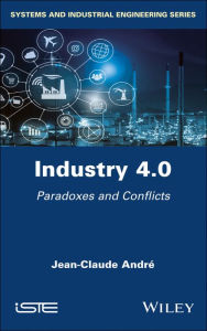 Title: Industry 4.0: Paradoxes and Conflicts, Author: Jean-Claude André