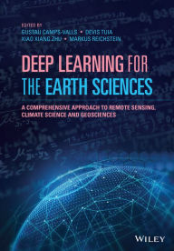 Title: Deep Learning for the Earth Sciences: A Comprehensive Approach to Remote Sensing, Climate Science and Geosciences, Author: Gustau Camps-Valls