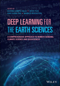 Title: Deep Learning for the Earth Sciences: A Comprehensive Approach to Remote Sensing, Climate Science and Geosciences, Author: Gustau Camps-Valls