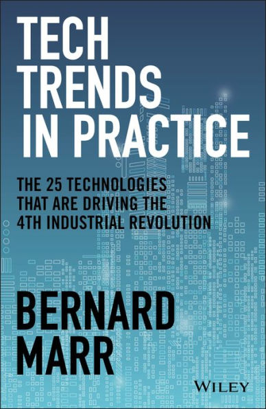 Tech Trends Practice: the 25 Technologies that are Driving 4th Industrial Revolution