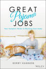 Great Pajama Jobs: Your Complete Guide to Working from Home