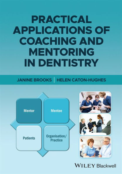 Practical Applications of Coaching and Mentoring Dentistry