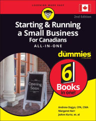 Title: Starting & Running a Small Business For Canadians All-in-One For Dummies, Author: Andrew Dagys