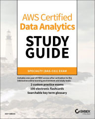 Title: AWS Certified Data Analytics Study Guide: Specialty (DAS-C01) Exam, Author: Asif Abbasi