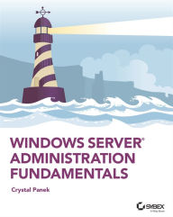 Title: Windows Server Administration Fundamentals, Author: Crystal Panek