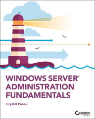 Title: Windows Server Administration Fundamentals, Author: Crystal Panek