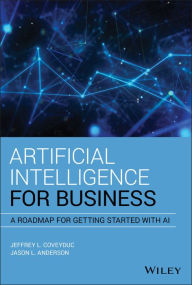 Title: Artificial Intelligence for Business: A Roadmap for Getting Started with AI, Author: Jason L. Anderson