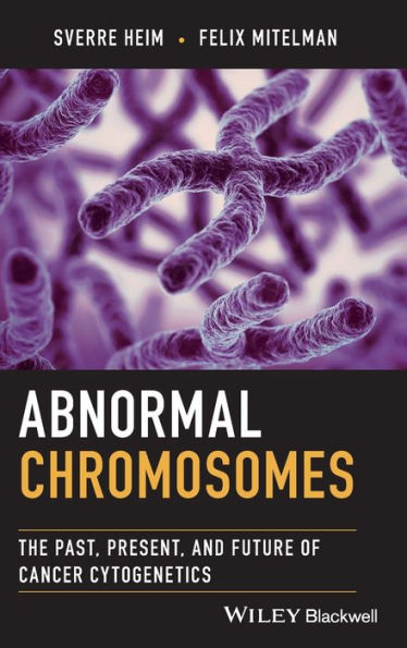 Abnormal Chromosomes: The Past, Present, and Future of Cancer Cytogenetics