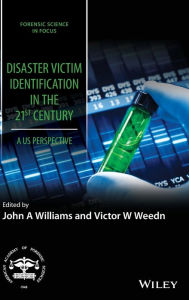 Title: Disaster Victim Identification in the 21st Century: A US Perspective, Author: John A. Williams