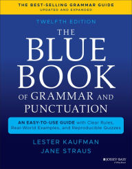 Free computer ebooks download in pdf format The Blue Book of Grammar and Punctuation: An Easy-to-Use Guide with Clear Rules, Real-World Examples, and Reproducible Quizzes by Lester Kaufman, Jane Straus DJVU