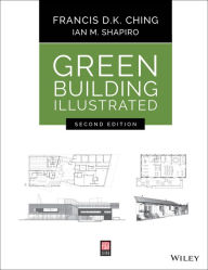 Free electronics textbooks download Green Building Illustrated  by Francis D. K. Ching, Ian M. Shapiro (English literature) 9781119653967