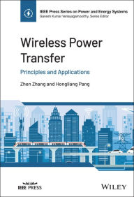 Title: Wireless Power Transfer: Principles and Applications, Author: Zhen Zhang