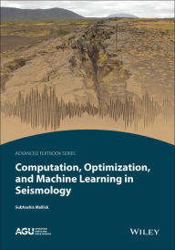 Title: Computation, Optimization, and Machine Learning in Seismology, Author: Subhashis Mallick