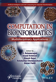 Title: Computation in BioInformatics: Multidisciplinary Applications, Author: S. Balamurugan