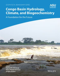 Title: Congo Basin Hydrology, Climate, and Biogeochemistry: A Foundation for the Future, Author: Raphael M. Tshimanga