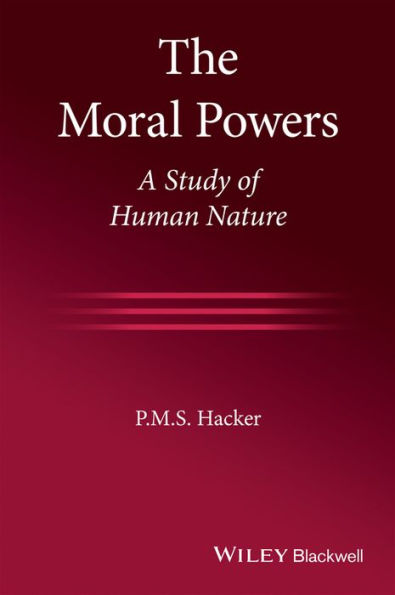 The Moral Powers: A Study of Human Nature / Edition 1