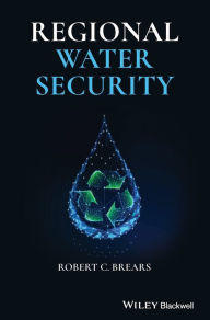 Title: Regional Water Security, Author: Robert C. Brears