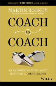 Textbook forum download Coach to Coach: An Empowering Story About How to Be a Great Leader 9781119662198 English version by Martin Rooney