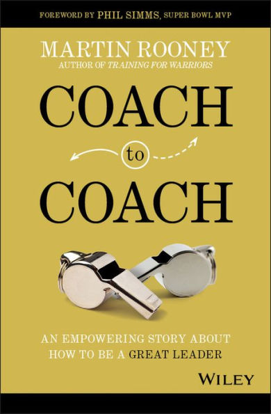 Coach to Coach: An Empowering Story About How to Be a Great Leader