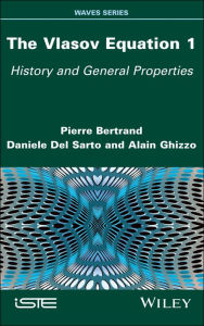 Title: The Vlasov Equation 1: History and General Properties, Author: Pierre Bertrand