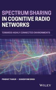 Title: Spectrum Sharing in Cognitive Radio Networks: Towards Highly Connected Environments, Author: Prabhat Thakur