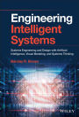 Engineering Intelligent Systems: Systems Engineering and Design with Artificial Intelligence, Visual Modeling, and Systems Thinking