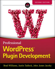 Title: Professional WordPress Plugin Development, Author: Brad Williams