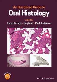 Title: An Illustrated Guide to Oral Histology, Author: Imran Farooq