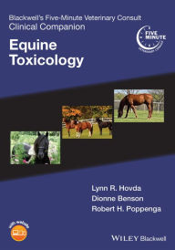 Title: Blackwell's Five-Minute Veterinary Consult Clinical Companion: Equine Toxicology, Author: Lynn R. Hovda