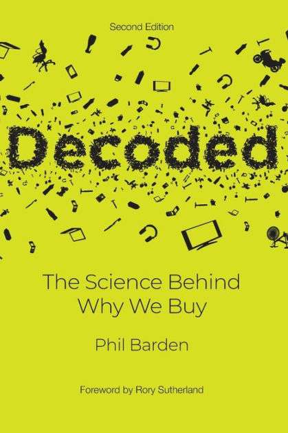 Decoded: The Science Behind Why We Buy by Phil Barden, Paperback | Barnes &  Noble®