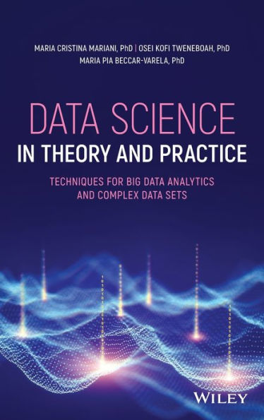 Data Science Theory and Practice: Techniques for Big Analytics Complex Sets