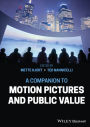 A Companion to Motion Pictures and Public Value