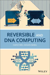 Title: Reversible and DNA Computing, Author: Hafiz M. H. Babu
