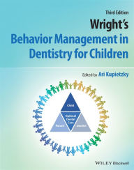 Title: Wright's Behavior Management in Dentistry for Children, Author: Ari Kupietzky