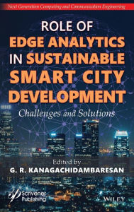 Title: Role of Edge Analytics in Sustainable Smart City Development: Challenges and Solutions, Author: G. R. Kanagachidambaresan