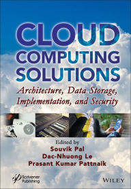 Title: Cloud Computing Solutions: Architecture, Data Storage, Implementation, and Security, Author: Souvik Pal