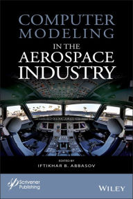 Title: Computer Modeling in the Aerospace Industry, Author: Iftikhar B. Abbasov