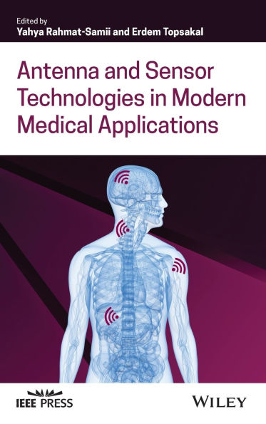 Antenna and Sensor Technologies in Modern Medical Applications