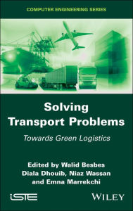 Title: Solving Transport Problems: Towards Green Logistics, Author: Walid Besbes