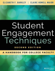 Title: Student Engagement Techniques: A Handbook for College Faculty / Edition 2, Author: Elizabeth F. Barkley
