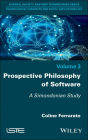 Prospective Philosophy of Software: A Simondonian Study