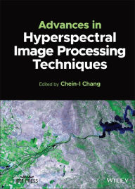 Title: Advances in Hyperspectral Image Processing Techniques, Author: Chein-I Chang