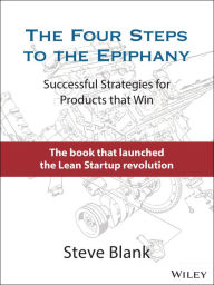 Title: The Four Steps to the Epiphany: Successful Strategies for Products that Win, Author: Steve Blank