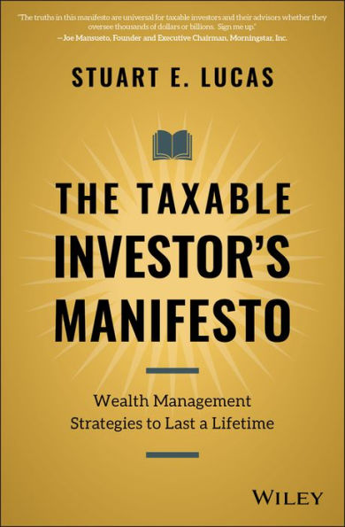 The Taxable Investor's Manifesto: Wealth Management Strategies to Last a Lifetime