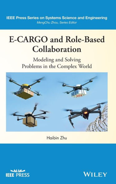 E-CARGO and Role-Based Collaboration: Modeling Solving Problems the Complex World