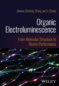 Title: Organic Electroluminescence: From Molecular Structure to Device Performance, Author: Qisheng Zhang
