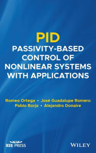 Title: PID Passivity-Based Control of Nonlinear Systems with Applications, Author: Romeo Ortega