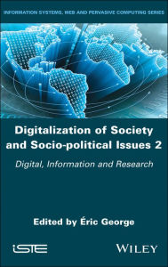 Title: Digitalization of Society and Socio-political Issues 2: Digital, Information, and Research, Author: Éric George